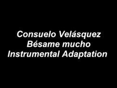 Consuelo Velásquez Bésame mucho Instrumental Adaptation